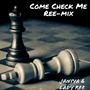Come Check Me Ree-mix (feat. Lady Ree) [Explicit]