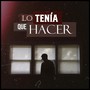 Lo Tenía Que Hacer (feat. Beiso)