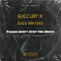 PLEASE DONT STOP THE MUSIC (feat. Juice Waters) [Explicit]