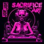 Sacrifice The Art (Demo) [Explicit]