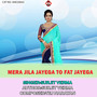 Mera Jila Jayega To Fat Jayega