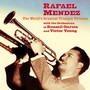 Rafael Mendez: The World's Greatest Trumpet Virtuoso