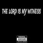 The lord is my witness (Explicit)