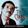 Historia Musical de Tito Cortés - 40 Éxitos de Taberna