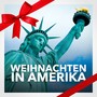 Weihnachten in Amerika (Die besten amerikanischen Weihnachtslieder und die beste Musik)