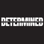 Determined (Explicit)