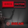 Greg Mayor - Dream