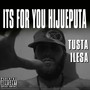 It's For You Hijueputa (Explicit)