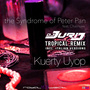 The Syndrome of Peter Pan (DJ Jurij Tropical Remixes)