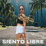 Siento Libre (Explicit)