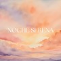 Noche Serena