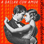 A Bailar Con Amor