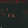 DEAD INSIDE