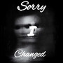 Sorry I Changed (Explicit)