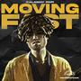 Moving Fast (Explicit)