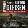 Auf den Gleisen (feat. JMS, Lazy Youth & DJ Mirko Machine)