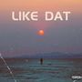 Like Dat (Explicit)