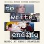 To Write The Ending (Original Motion Picture Soundtrack)