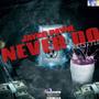 Never Do (freestyle) [Explicit]