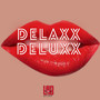 Delaxx Deluxx 1 (Explicit)