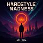 Hardstyle madness