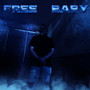 FREE BABY (Explicit)