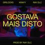 Gostava Mais Disto (feat. Ray DLC, GriLocks & Krayy) [Explicit]