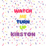 Watch Me Turn Up (Explicit)