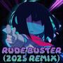 RUDE BUSTER (feat. Formestaken) [2025 REMIX] [Explicit]