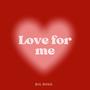 Love For Me (Explicit)