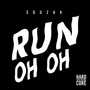 Run / Oh Oh