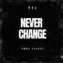 Never Change (Explicit)