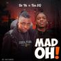 MAD OH (feat. Ten SQ)