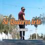 Si quieres irte