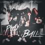 Play Ball (feat. Zpap Strikker) [Explicit]