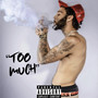 Too Much (Explicit)