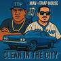 Clean in the city (feat. Trap House) [Explicit]