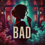 BAD (feat. Khweku & Davion) [Explicit]