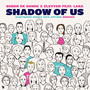 Shadow Of Us (Electronic Family 2019 Anthem) [Remixes]