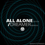 ALL ALONE / DREAMER