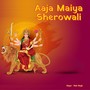 Aaja Maiya Sherowali