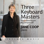 Piano Recital: Coop, Jane - Bach, J.S. / Beethoven, L. Van / Rachmaninov, S. (Three Keyboard Masters)