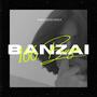 Banzai (Explicit)