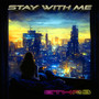 Stay With Me