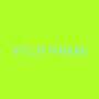 Everywhere (Explicit)