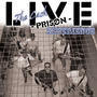 Prison Experience (Live)