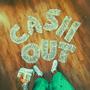 Cash Out (Explicit)