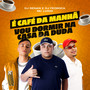 É Café da Manhã / Vou Dormir na Casa da Duda (Explicit)