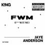 FWM (feat. Jaye Anderson) [Explicit]