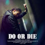 Do or Die (Explicit)